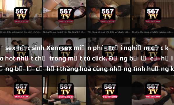 sex học sinh Xem sex miễn phí - Trải nghiệm cực khoái với hàng ngàn video hot nhất chỉ trong một cú click. Đừng bỏ lỡ cơ hội thăng hoa cùng những tình huống kích thích!