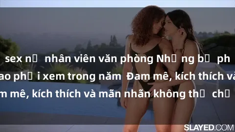 sex nữ nhân viên văn phòng Những bộ phim sex jav đỉnh cao phải xem trong năm  Đam mê, kích thích và mãn nhãn không thể chối từ!