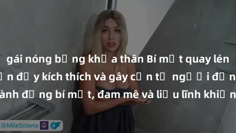 gái nóng bỏng khỏa thân Bí mật quay lén làm tình: Câu chuyện đầy kích thích và gây cấn từ người đứng sau camera. Hành động bí mật, đam mê và liều lĩnh khiến cho tình yêu trở nên mãnh liệt hơn bao giờ 