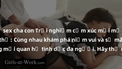 sex cha con Trải nghiệm cảm xúc mới mẻ với làm tình tập thể: Cùng nhau khám phá niềm vui và sự mãnh liệt trong mối quan hệ tình dục đa người. Hãy thử ngay để biết cảm giác thú vị này!