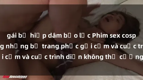 gái bị hiếp dâm bạo lực Phim sex cosplay: Giấc mơ  cùng những bộ trang phục gợi cảm và cuộc trình diễn không thể cưỡng lại!