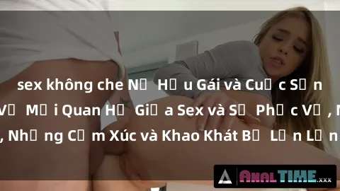sex không che Nữ Hầu Gái và Cuộc Sống Của Họ: Bí Mật Về Mối Quan Hệ Giữa Sex và Sự Phục Vụ, Những Cảm Xúc và Khao Khát Bị Lẫn Lộn Trong Lĩnh Vực Này.