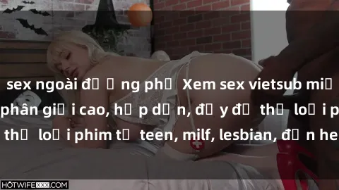sex ngoài đường phố Xem sex vietsub miễn phí tại nhà, độ phân giải cao, hấp dẫn, đầy đủ thể loại phim từ teen, milf, lesbian, đến hentai và jav.
