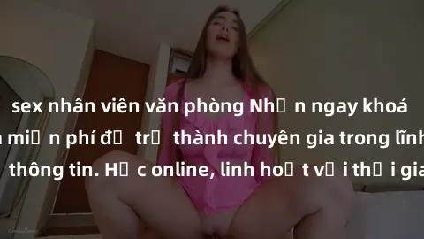 sex nhân viên văn phòng Nhận ngay khoá học lập trình Java miễn phí để trở thành chuyên gia trong lĩnh vực công nghệ thông tin. Học online, linh hoạt với thời gian, không giới hạn địa điểm. Đăng ký nga