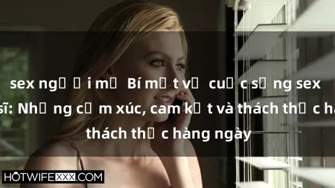sex người mỹ Bí mật về cuộc sống sex của bác sĩ: Những cảm xúc, cam kết và thách thức hàng ngày