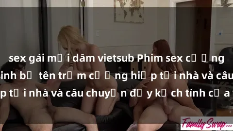 sex gái mại dâm vietsub Phim sex cưỡng hiếp vietsub: Nữ sinh bị tên trộm cưỡng hiếp tại nhà và câu chuyện đầy kịch tính của vietsub
