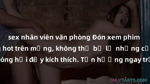 sex nhân viên văn phòng Đón xem phim sex mới nhất đang hot trên mạng, không thể bỏ lỡ những cảnh nóng hổi đầy kích thích. Tận hưởng ngay trước khi bị xoá chóng mặt!
