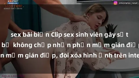 sex bãi biển Clip sex sinh viên gây sốt mạng xã hội: Tuyên bố không chấp nhận phần mềm gián điệp, đòi xóa hình ảnh trên internet