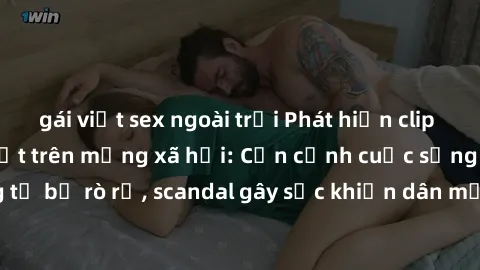 gái việt sex ngoài trời Phát hiện clip sex quay lén hot nhất trên mạng xã hội: Cận cảnh cuộc sống riêng tư bị rò rỉ, scandal gây sốc khiến dân mạng không khỏi bàng hoàng