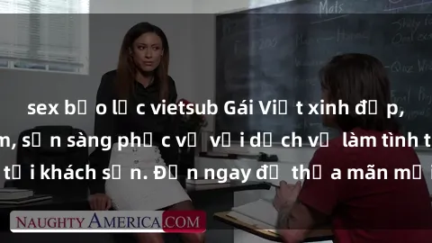 sex bạo lực vietsub Gái Việt xinh đẹp, nồng nàn tình cảm, sẵn sàng phục vụ với dịch vụ làm tình tại khách sạn. Đến ngay để thỏa mãn mọi khao khát của bạn!