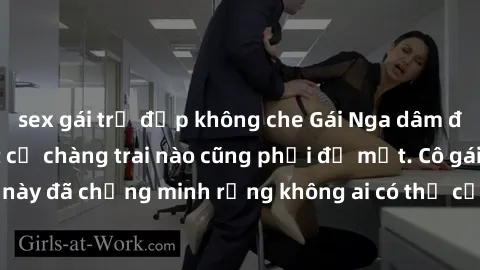 sex gái trẻ đẹp không che Gái Nga dâm đãng khiến tim bất cứ chàng trai nào cũng phải đỏ mặt. Cô gái xinh đẹp này đã chứng minh rằng không ai có thể cưỡng lại khi cô làm tình đắm say.